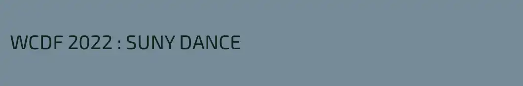 WCDF 2022 : SUNY DANCE 